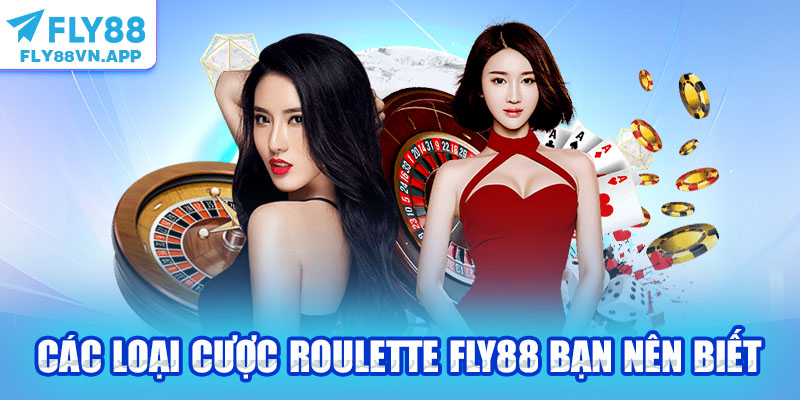 Các loại cược Roulette Fly88 bạn nên biết