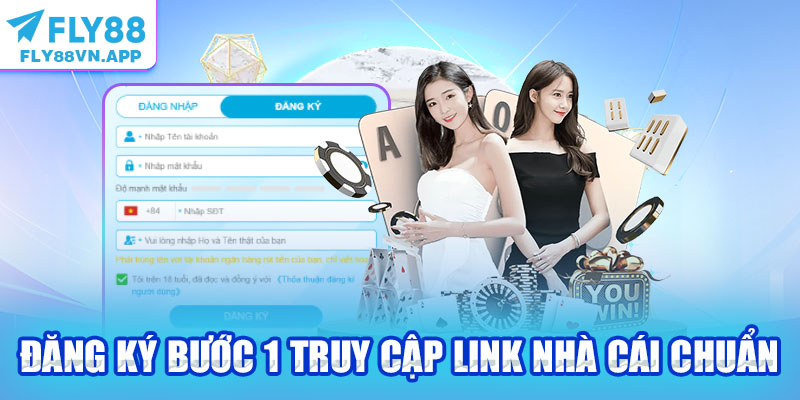Đăng ký bước 1 truy cập link nhà cái chuẩn
