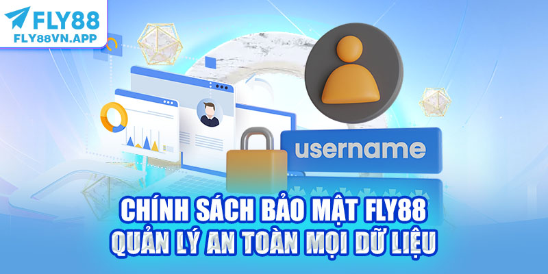 Chính sách bảo mật Fly88 quản lý an toàn mọi dữ liệu
