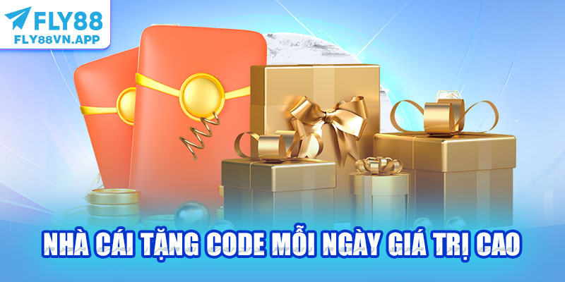 Nhà cái tặng code mỗi ngày giá trị cao