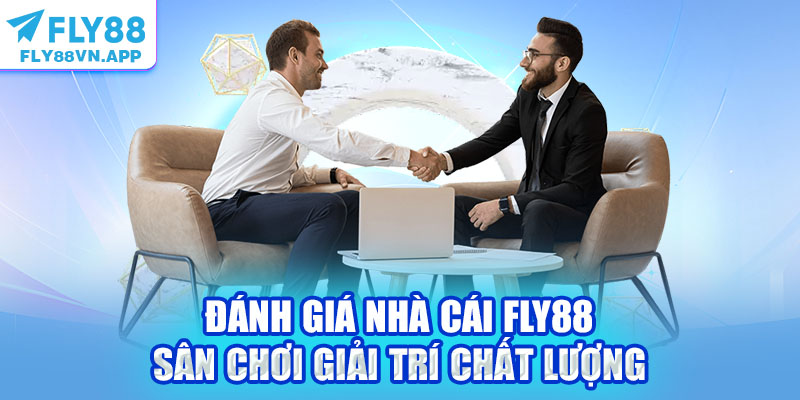 Đánh giá nhà cái Fly88 sân chơi giải trí chất lượng