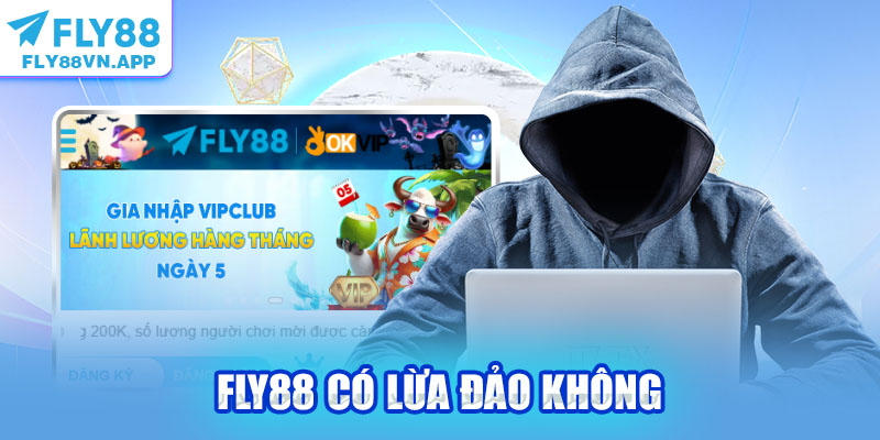 Fly88 Có Lừa Đảo Không Và Sự Thật Về Tin Đồn Bị Sập