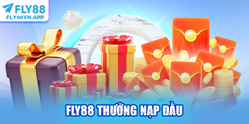 Fly88 Thưởng Nạp Đầu - Ưu Đãi Bạn Không Nên Bỏ Lỡ
