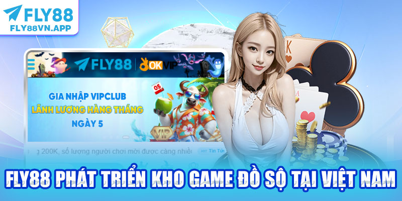 Fly88 phát triển kho game đồ sộ tại Việt Nam