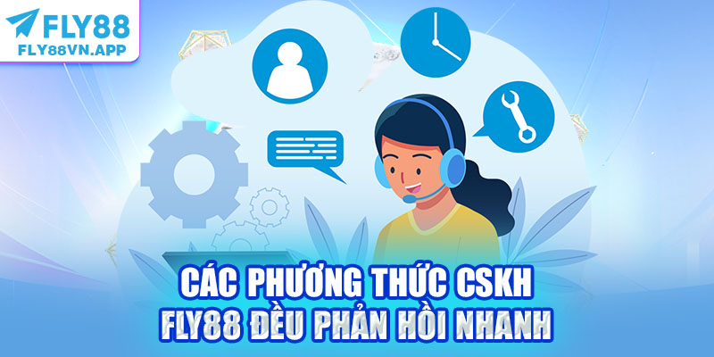 Các phương thức CSKH Fly88 đều phản hồi nhanh