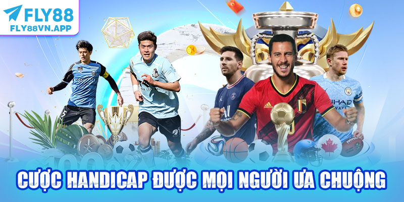 Cược Handicap được mọi người ưa chuộng