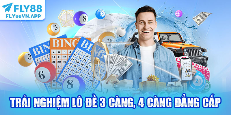 Trải nghiệm lô đề 3 càng, 4 càng đẳng cấp