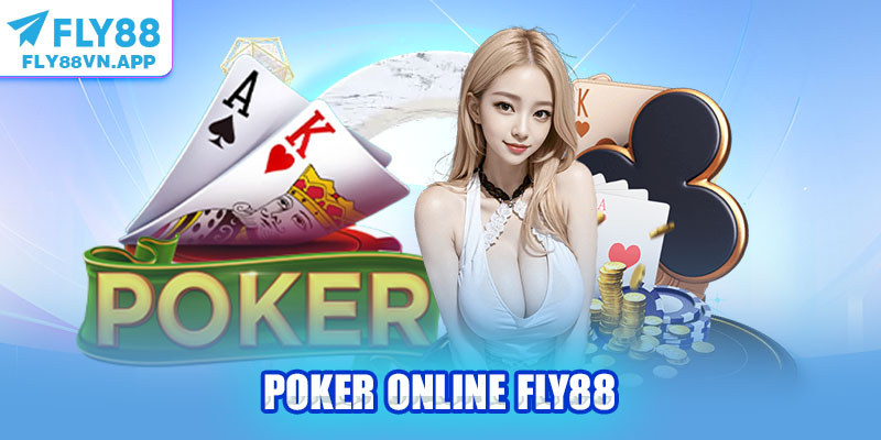 Poker Online Fly88 Trải Nghiệm Siêu Phẩm Game Đánh Bài Đỉnh Cao