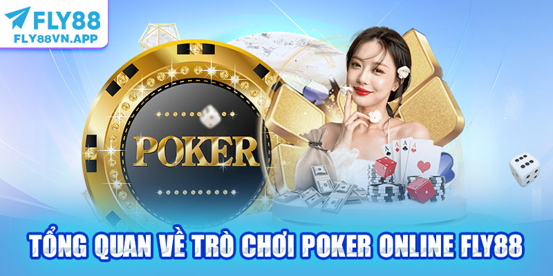 Tổng quan về trò chơi Poker online Fly88