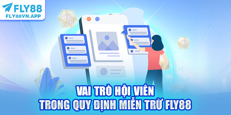 Vai trò hội viên trong quy định miễn trừ Fly88