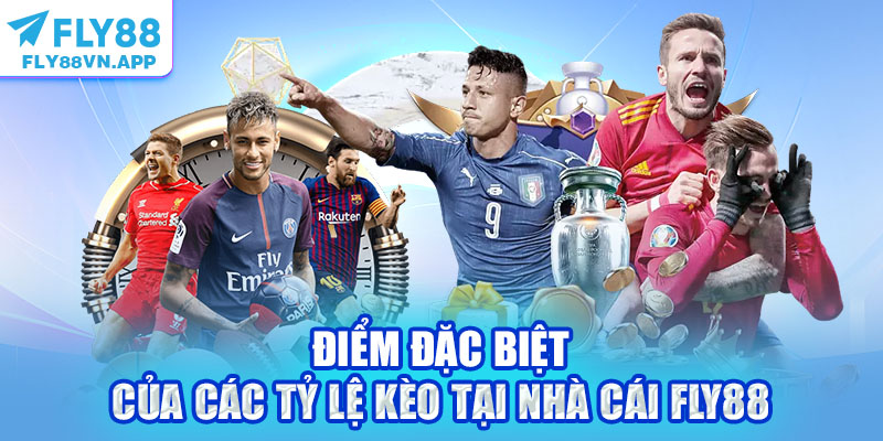 Điểm đặc biệt của các tỷ lệ kèo tại nhà cái Fly88
